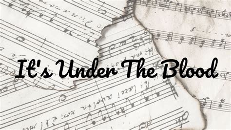 It's Under The Blood (with lyrics) .